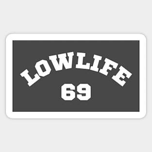 Low Life 69 Sticker